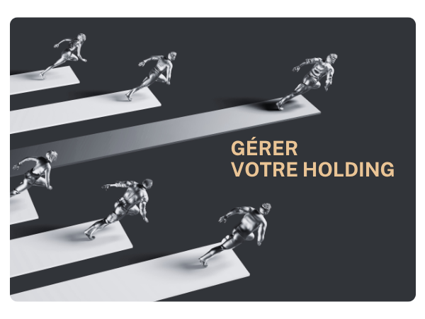 Gérer votre holding