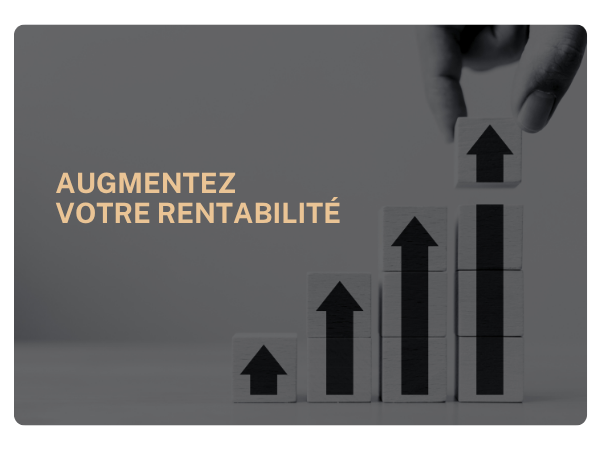 Augmentez votre rentabilité
